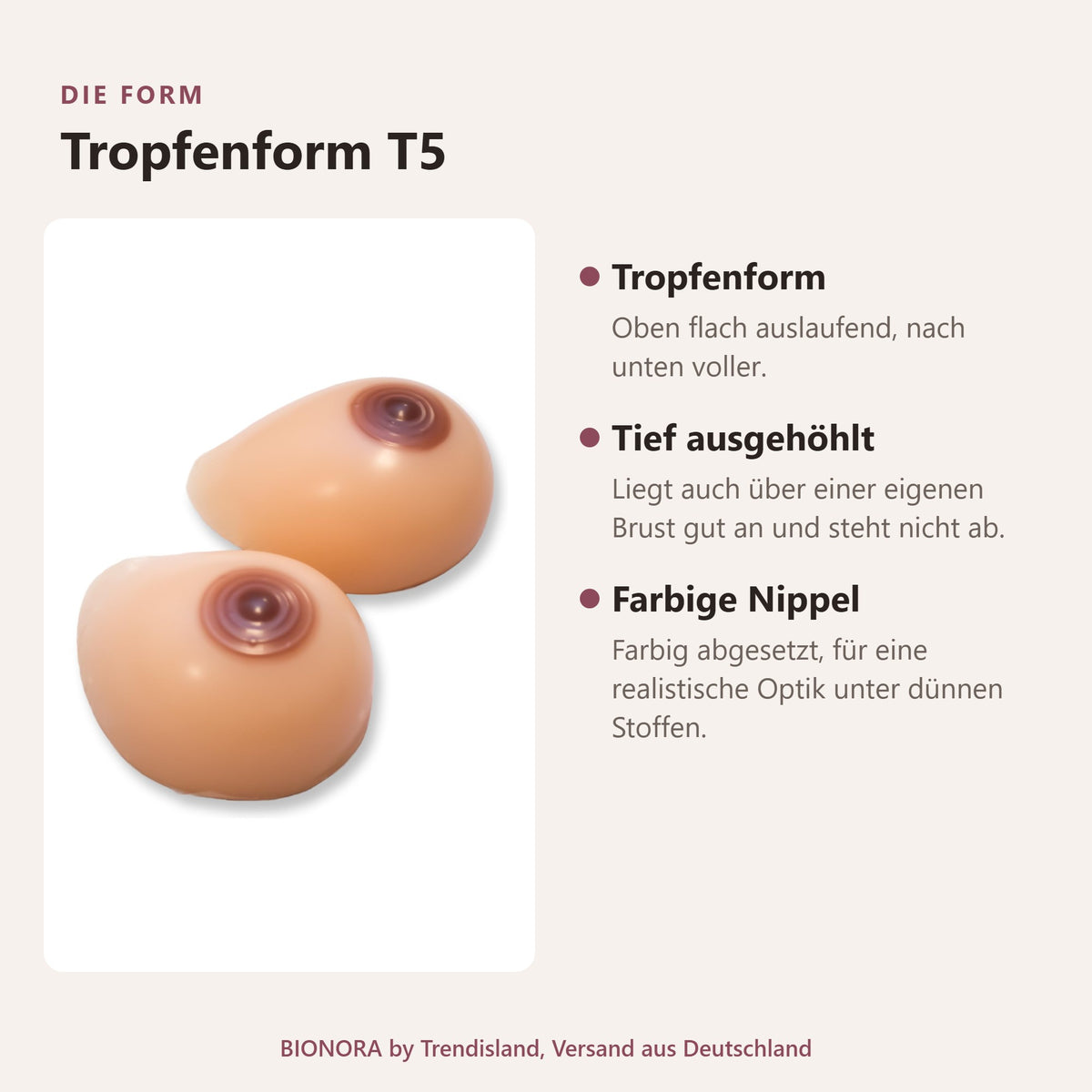 BIONORA Silikonbrüste in Tropfenform: Tropfenform T5 im Überblick: Tropfenform, Tief ausgehöhlt, Farbige Nippel
